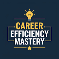 Career Efficiency Mastery Hub
