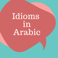 Idioms in Arabic