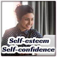 Self-esteem & Self-confidence