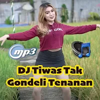 Dj tiwas tak gondeli tenanan