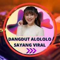 Dangdut Alololo Sayang Viral