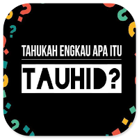 Tahukah Engkau Apa Itu Tauhid