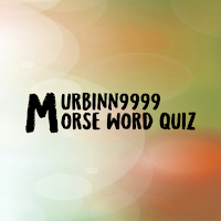 Murbinn9999 morse word quiz