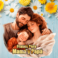 Frases Para Mamá y Papá