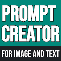 Prompt Creator and Generator
