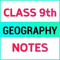 Class 9 Geography Notes