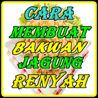 Cara Membuat Bakwan Jagung Ren