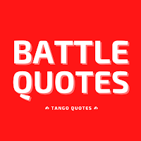 Battle Quotes and Sayings