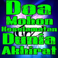Doa Memohon Keselamatan Dunia Akhirat