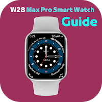 W28 Max Pro Smart Watch Guide
