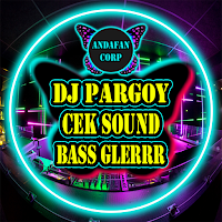 DJ Pargoy Cek Sound Bass Gler