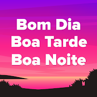 Bom Dia Boa Tarde Boa Noite