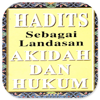 Hadits Landasan Aqidah & Hukum
