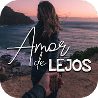 Amor de Lejos, Frases de Amor a Distancia.