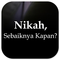 Nikah, Sebaiknya Kapan?
