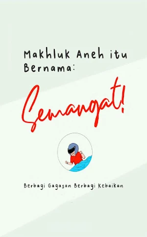 Makhluk Aneh Bernama Semangat Screenshot 0