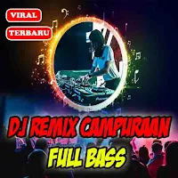 Dj Campuran Viral Full Bass