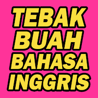 Tebak Buah Bahasa Inggris