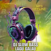 Dj Slow Bass Lagu Galau Ofline