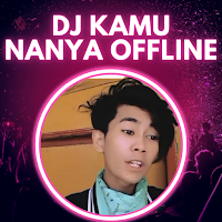 DJ Kamu Nanya Viral Offline