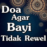 Doa agar bayi tidak rewel