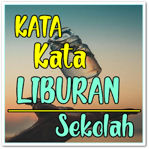 Kata Kata Liburan Sekolah Terb Screenshot 0