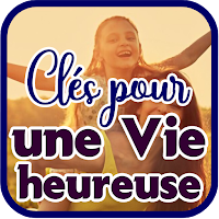 Clés pour une Vie heureuse