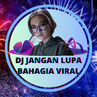 DJ Jangan Lupa Bahagia Viral