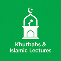 Khutbahs & Islamic Lectures