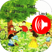 Liebe Gott du ghörsch mis Lied