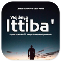 Wajibnya Ittiba' Kepada Rasul