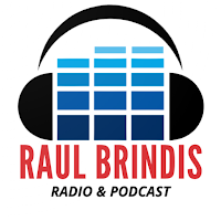 Raul Brindis Podcast