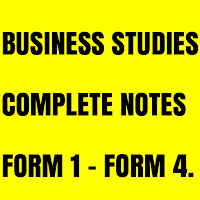 BUSINESS STUDIES FORM 1 - 4 COMPLETE NOTES{KCSE}