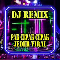 DJ Remix Pak Cepak Cepak Jeder Viral Full Bass