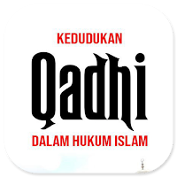 Kedudukan Qadhi Hukum Islam