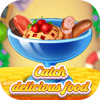 Catch delicious food