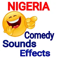 Nigeria Comedy Sounds Effects