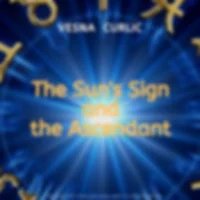 The Sun’s Sign And The Ascendant