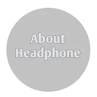 About Headphone