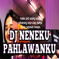 DJ Nenekku Pahlawanku