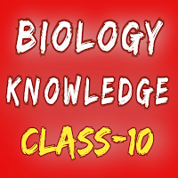 Biology Knowledge Class-10