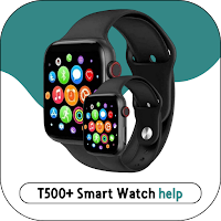 T500+ Smart Watch help