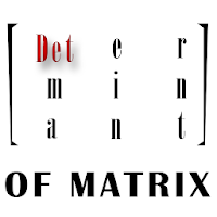 Determinant of matrix.