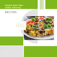 Omelet Nasi Keju Jamur Kancing