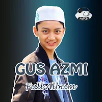 Sholawat Gus Azmi Full Album