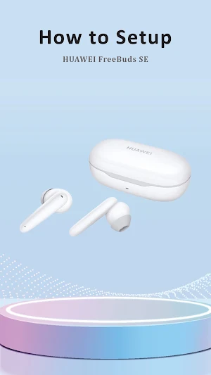 Huawei FreeBuds SE App Guide Screenshot 0