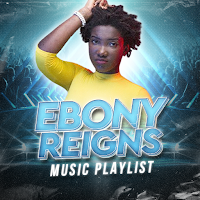 Ebony Reigns All Songs