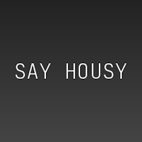 sayhousy