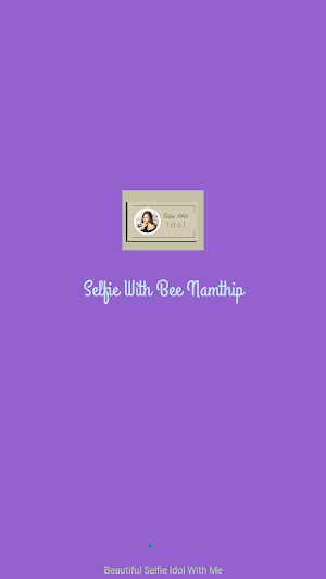 Take pictures With Bee Namthip Screenshot 2