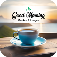 Good Morning Wishes and Quotes